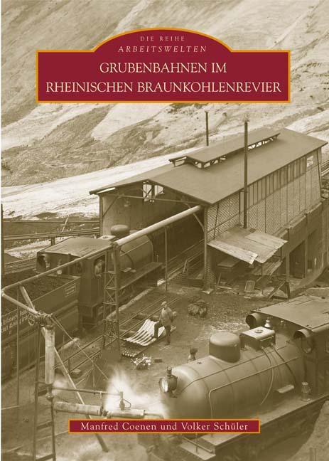 Cover: 9783897028173 | Grubenbahnen im Rheinischen Braunkohlenrevier | Volker Schüler | Buch