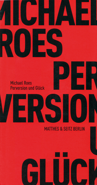 Cover: 9783882218985 | Perversion und Glück | Michael Roes | Taschenbuch | 144 S. | Deutsch