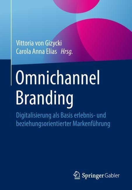 Cover: 9783658214494 | Omnichannel Branding | Vittoria von Gizycki (u. a.) | Taschenbuch
