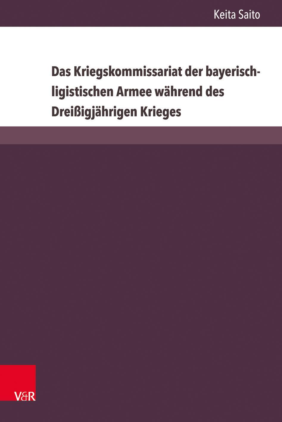 Autor: 9783847105381 | Das Kriegskommissariat der bayerisch-ligistischen Armee während des...