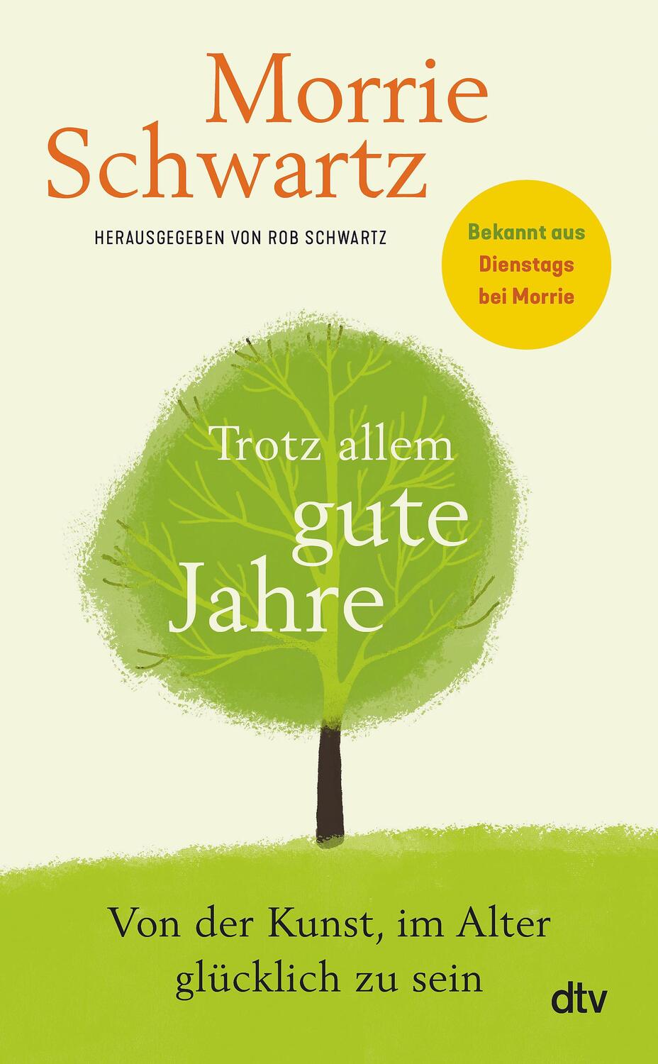 Cover: 9783423283663 | Trotz allem gute Jahre | Morrie Schwartz | Buch | 256 S. | Deutsch