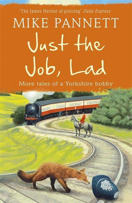 Cover: 9781444708936 | Just the Job, Lad | More Tales of a Yorkshire Bobby | Mike Pannett