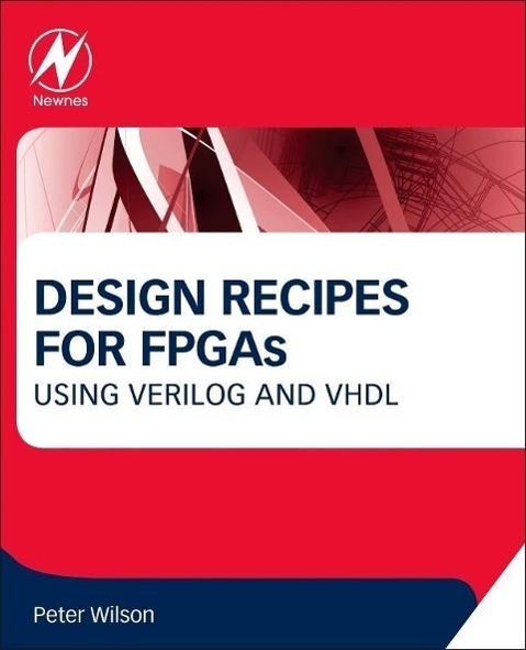 Cover: 9780080971292 | Design Recipes for FPGAs | Using Verilog and VHDL | Peter Wilson