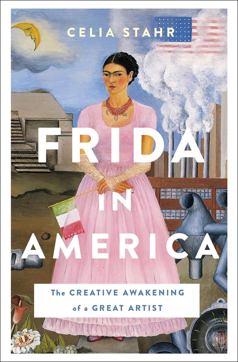 Cover: 9781250113382 | Frida in America: The Creative Awakening of a Great Artist | Stahr