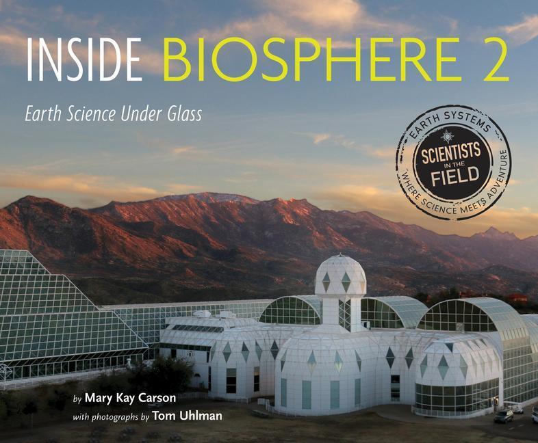 Cover: 9780358362586 | Inside Biosphere 2: Earth Science Under Glass | Mary Kay Carson | Buch