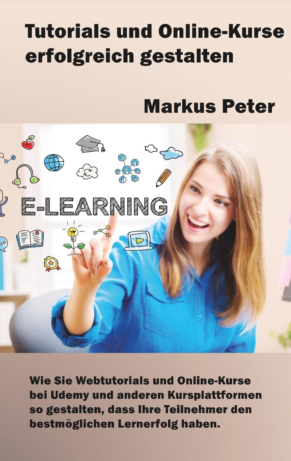 Cover: 9783746081335 | Tutorials und Online-Kurse erfolgreich gestalten | Markus Peter | Buch