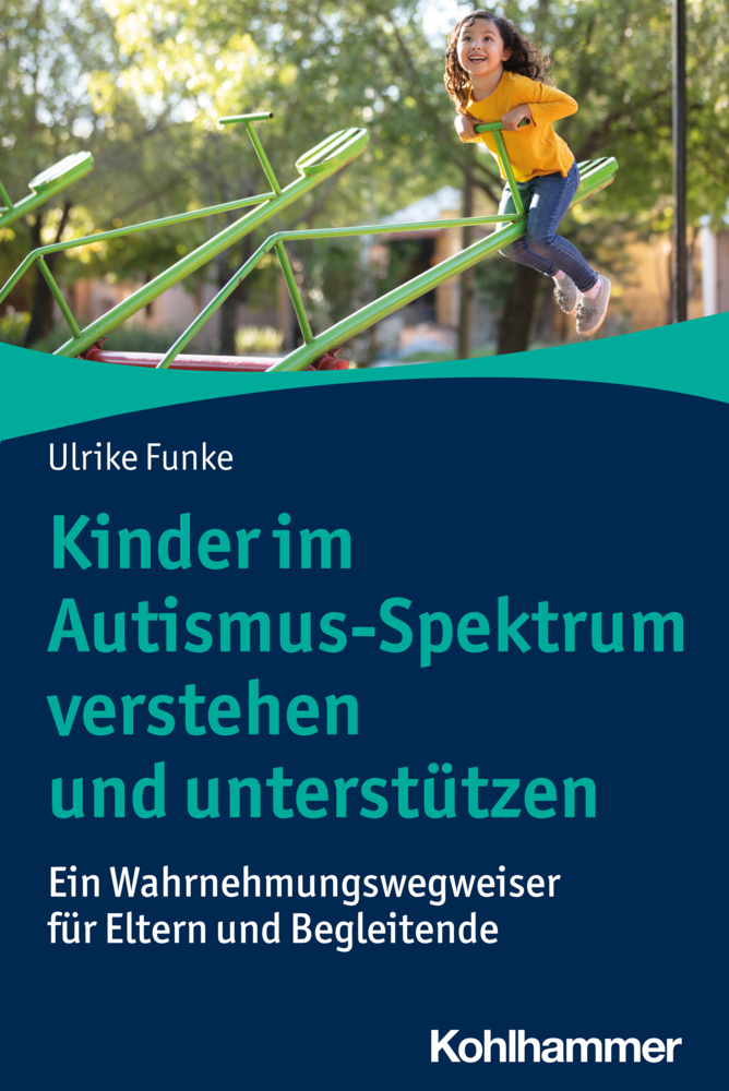 Cover: 9783170418264 | Kinder im Autismus-Spektrum verstehen und unterstützen | Ulrike Funke