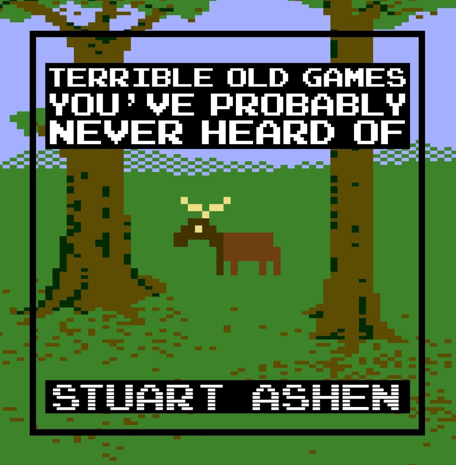 Cover: 9781783529384 | Terrible Old Games You've Probably Never Heard Of | Stuart Ashen