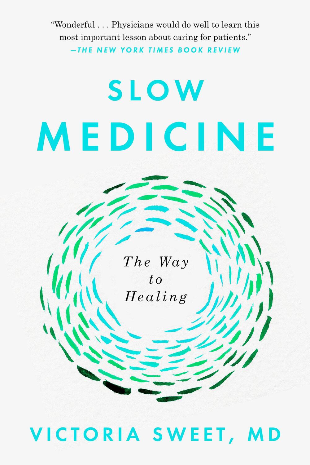 Cover: 9780399573316 | Slow Medicine | The Way to Healing | Victoria Sweet | Taschenbuch