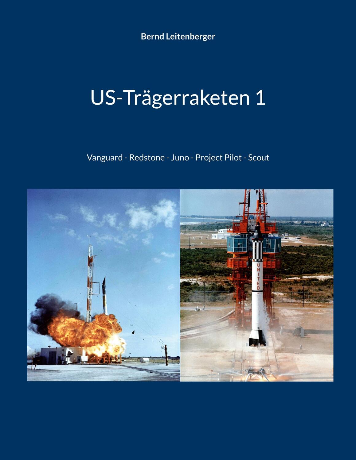 Cover: 9783753473284 | US-Trägerraketen 1 | Bernd Leitenberger | Taschenbuch | Paperback