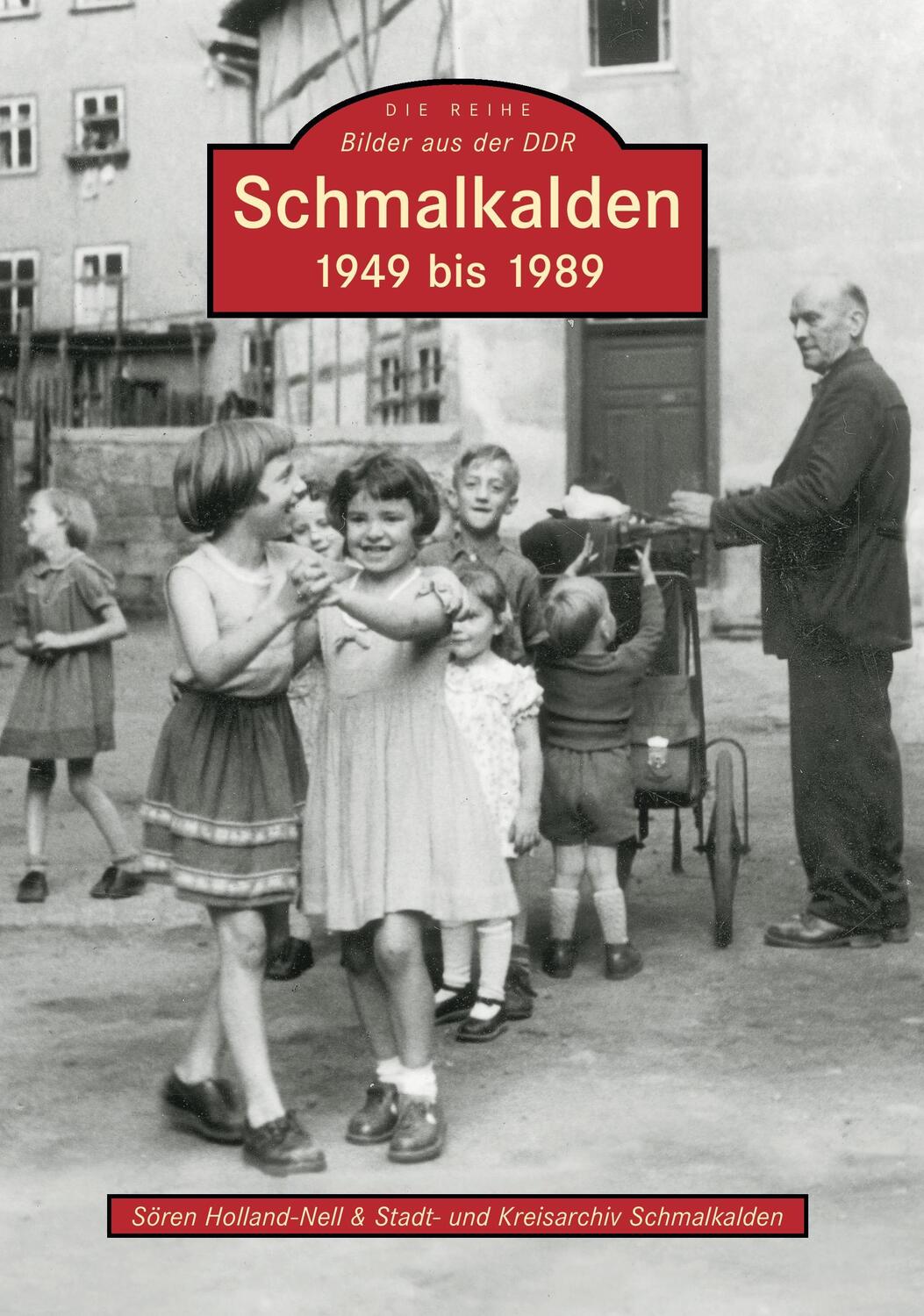 Cover: 9783866809451 | Schmalkalden 1949 bis 1989 | Bilder aus der DDR | Sören Holland-Nell