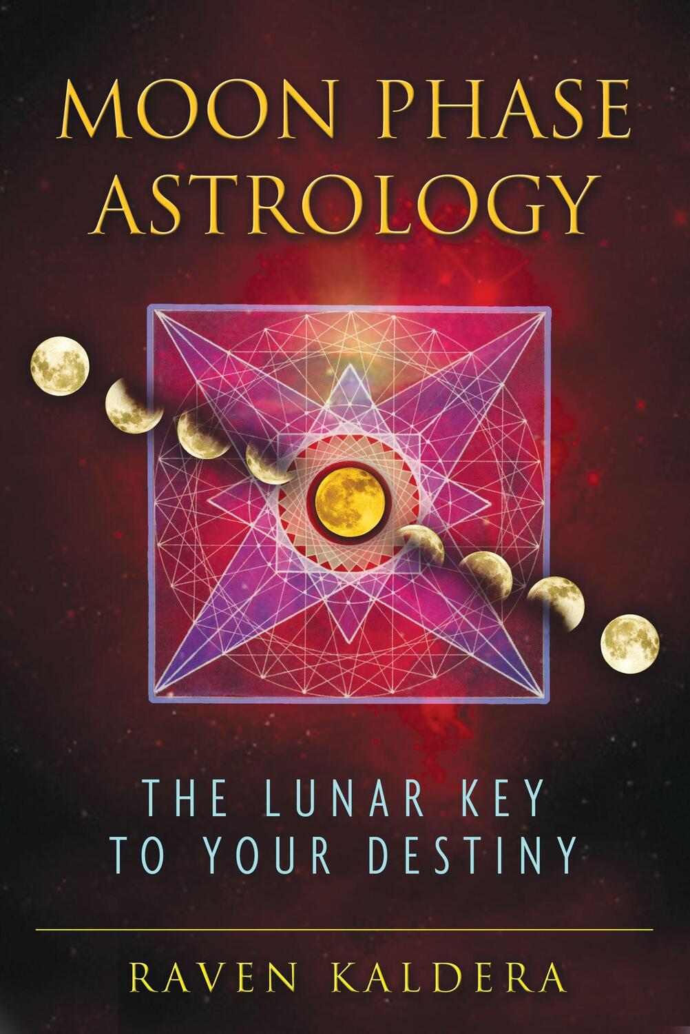 Cover: 9781594774010 | Moon Phase Astrology | The Lunar Key to Your Destiny | Raven Kaldera