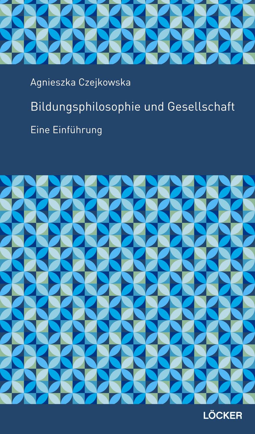 Cover: 9783854099161 | Bildungsphilosophie und Gesellschaft | Eine Einführung | Czejkowska