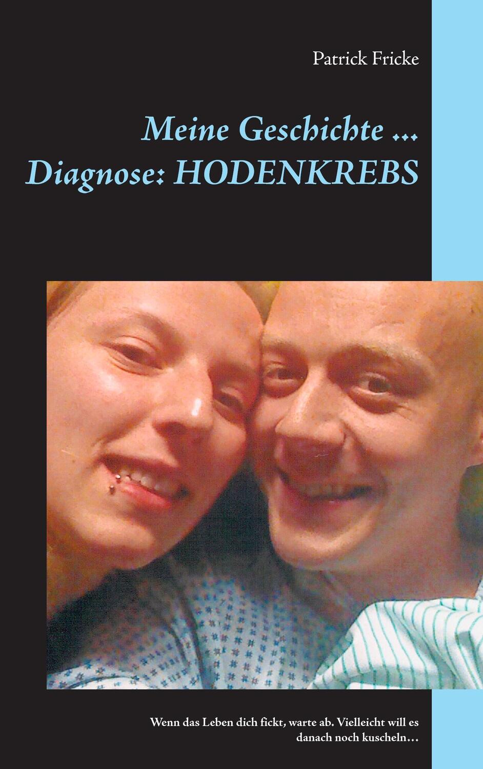 Cover: 9783839151488 | Meine Geschichte ... Diagnose: Hodenkrebs | Patrick Fricke | Buch