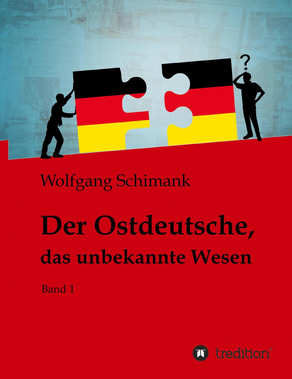 Cover: 9783347526174 | Der Ostdeutsche, das unbekannte Wesen | Band 1 | Wolfgang Schimank