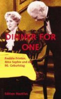 Cover: 9783894012687 | Dinner for one | Freddie Frinton, Miss Sophie und der 90. Geburtstag