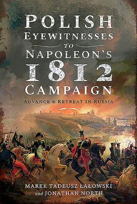 Cover: 9781526782618 | Polish Eyewitnesses to Napoleon's 1812 Campaign | Lalowski (u. a.)