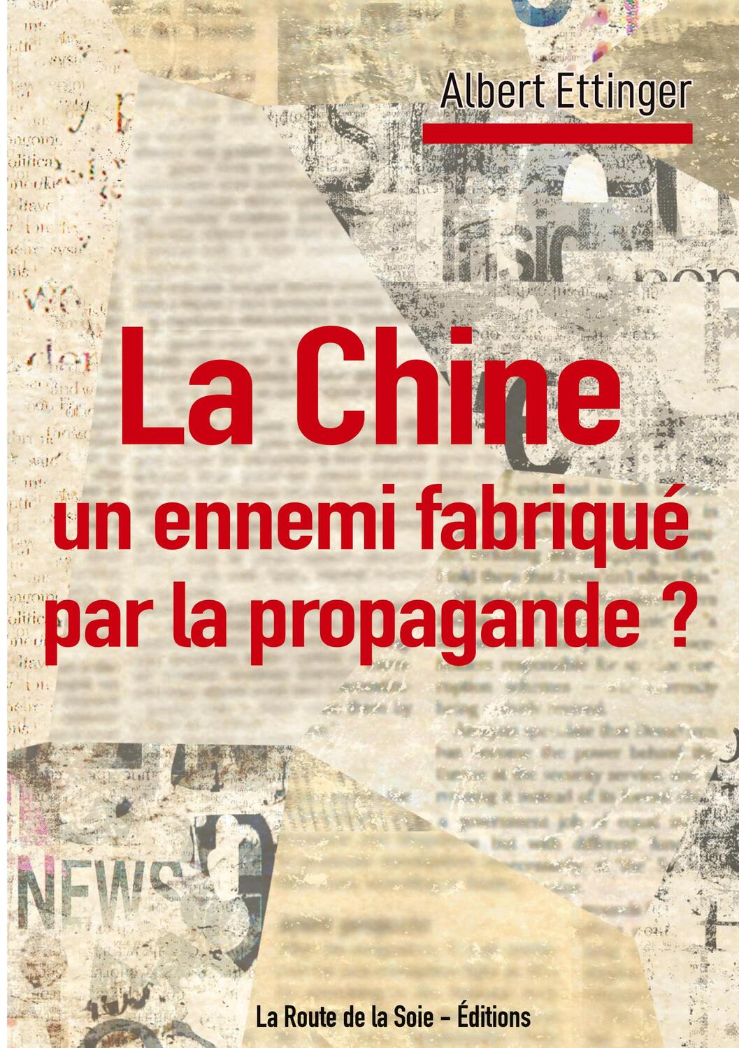 Cover: 9782493255648 | La Chine : un ennemi fabriqué par la propagande ? | Albert Ettinger