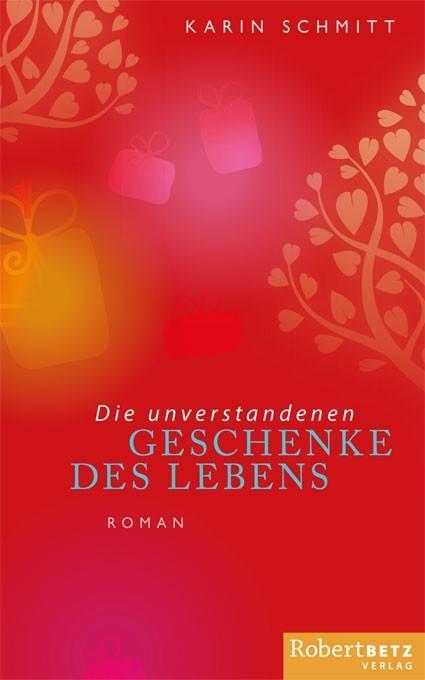 Cover: 9783942581943 | Die unverstandenen Geschenke des Lebens | Karin Schmitt | Taschenbuch