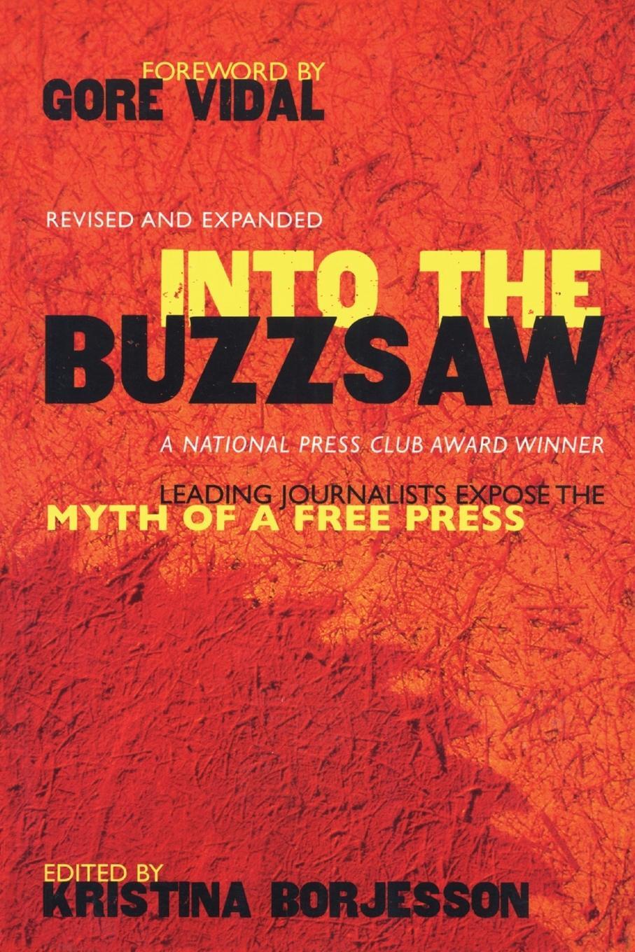 Cover: 9781591022305 | Into The Buzzsaw | Leading Journalists Expose the Myth of a Free Press
