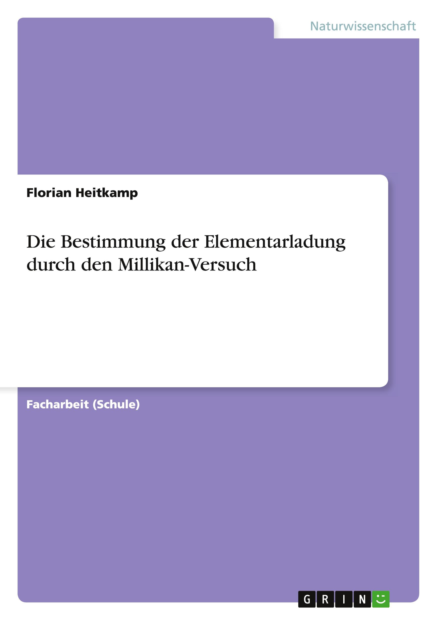 Cover: 9783640882687 | Die Bestimmung der Elementarladung durch den Millikan-Versuch | Buch