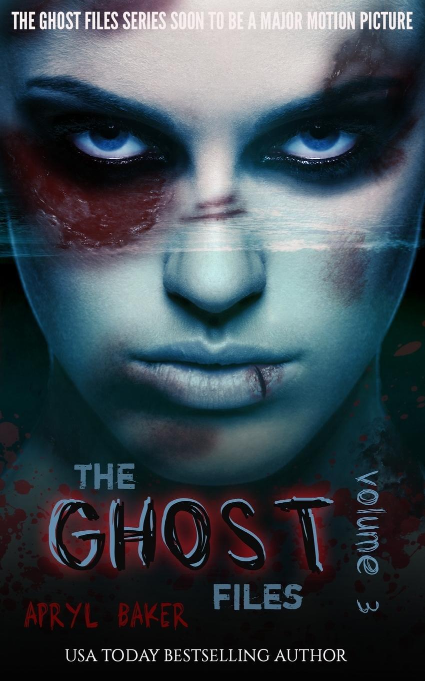 Cover: 9781680580617 | The Ghost Files 3 | Apryl Baker | Taschenbuch | Paperback | Englisch