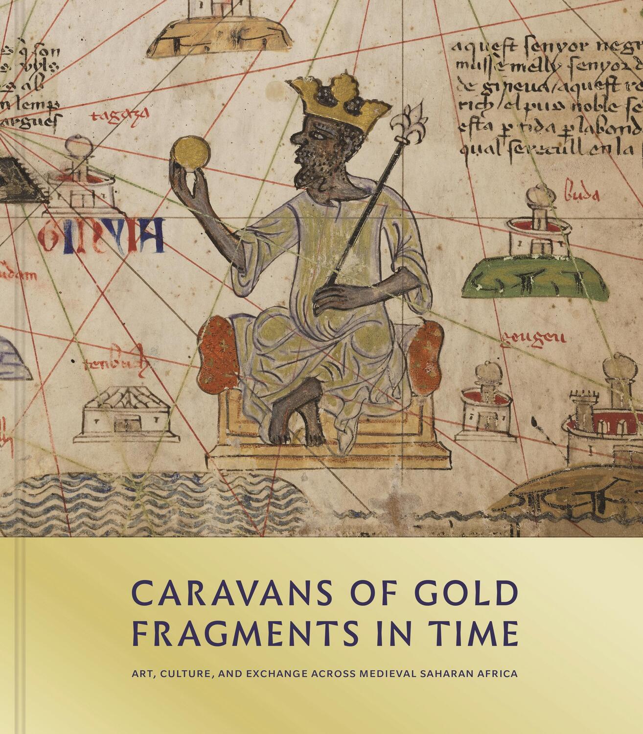 Cover: 9780691182681 | Caravans of Gold, Fragments in Time | Kathleen Bickford Berzock | Buch
