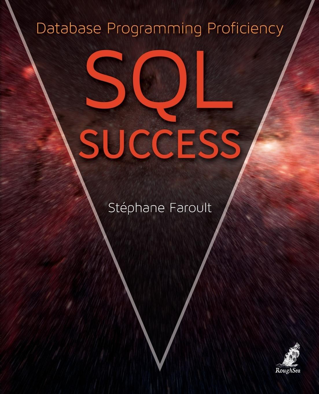 Cover: 9781909765009 | SQL Success - Database Programming Proficiency | Stephane Faroult