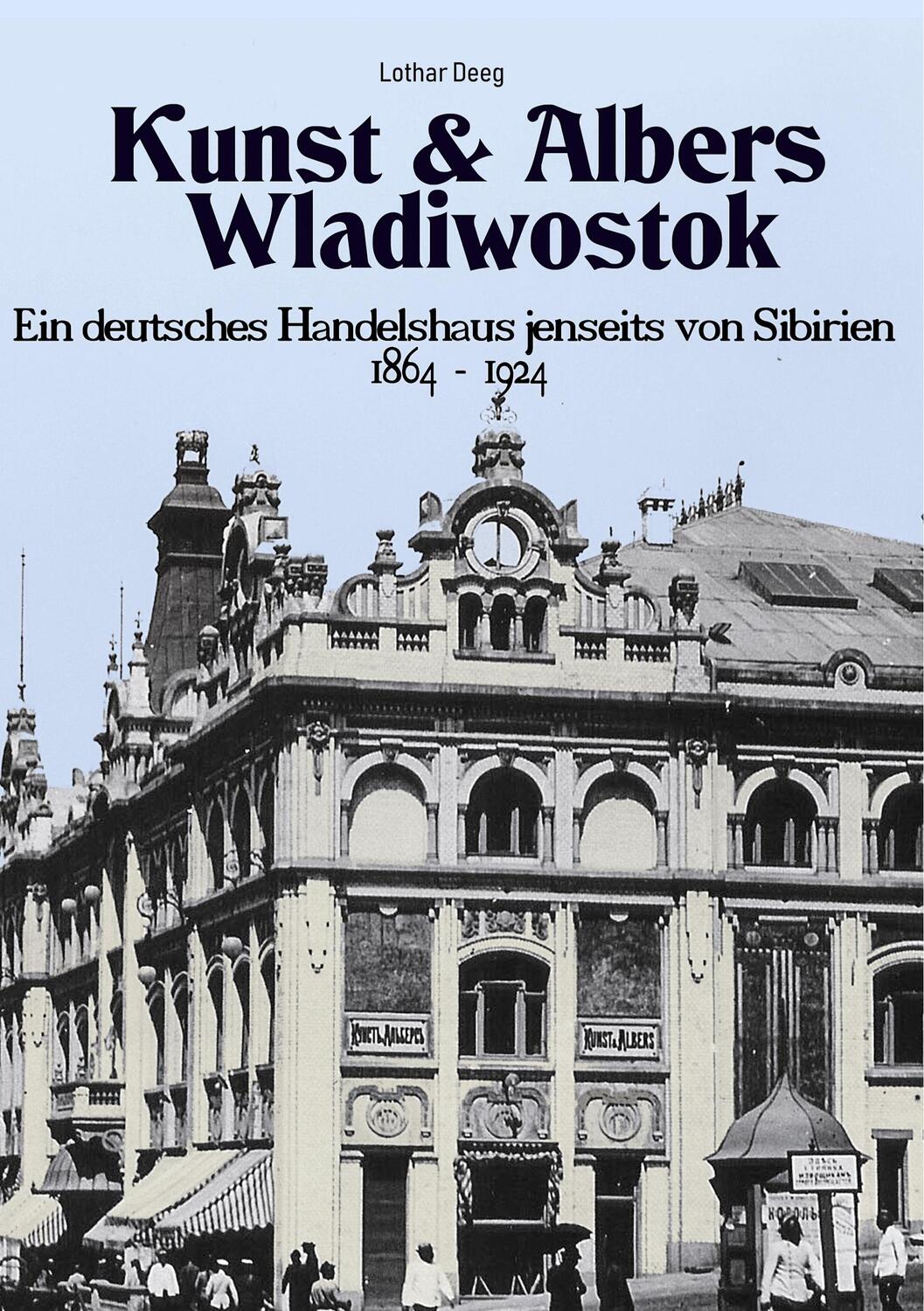 Cover: 9783750425880 | Kunst & Albers Wladiwostok | Lothar Deeg | Taschenbuch