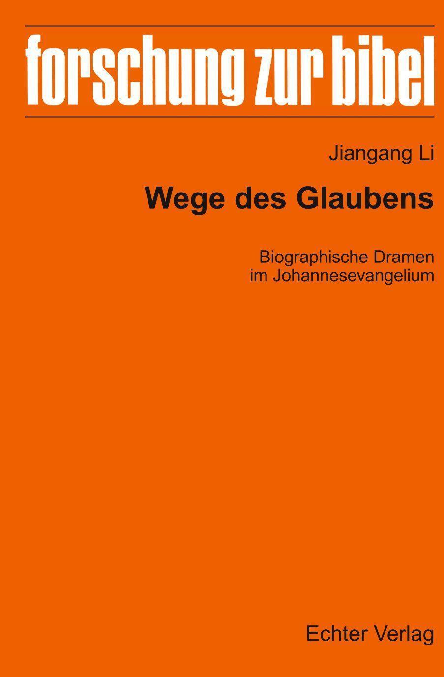 Cover: 9783429058371 | Wege des Glaubens | Biographische Dramen im Johannesevangelium | Li