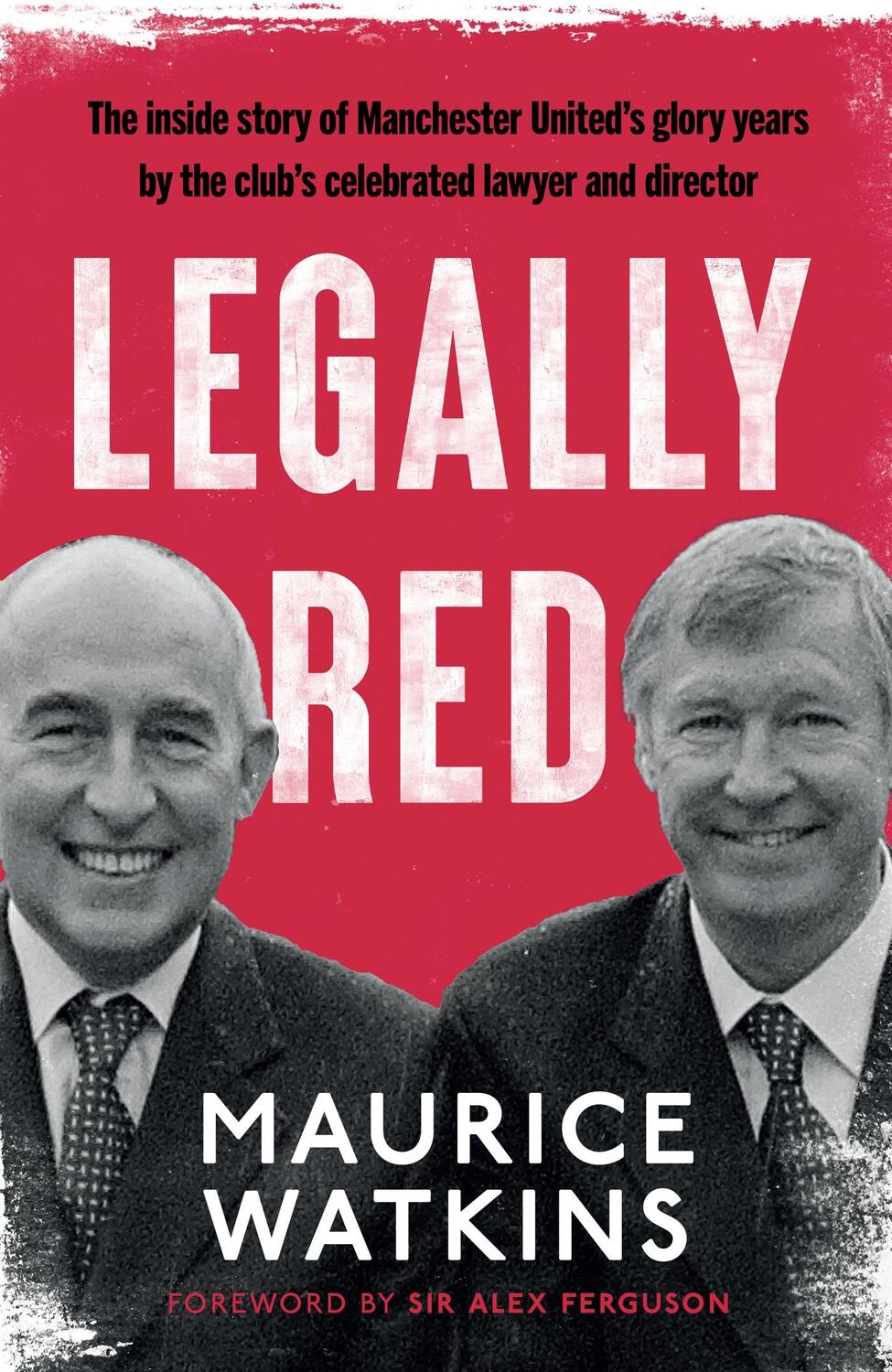 Cover: 9781399731249 | Legally Red | With a foreword by Sir Alex Ferguson | Maurice Watkins