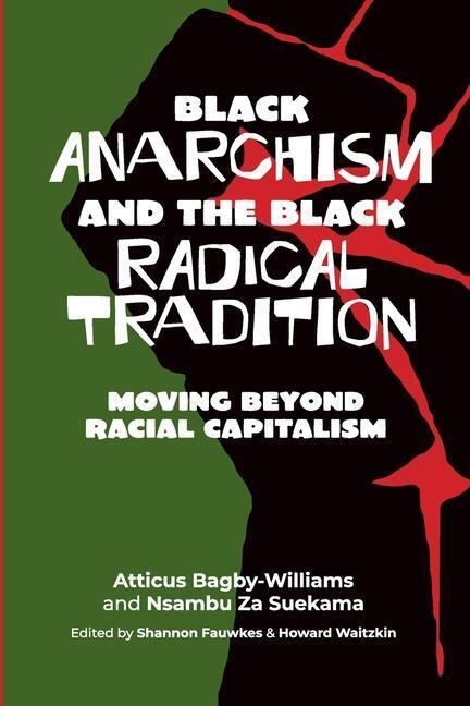 Cover: 9781990263323 | Black Anarchism and the Black Radical Tradition: Moving Beyond...