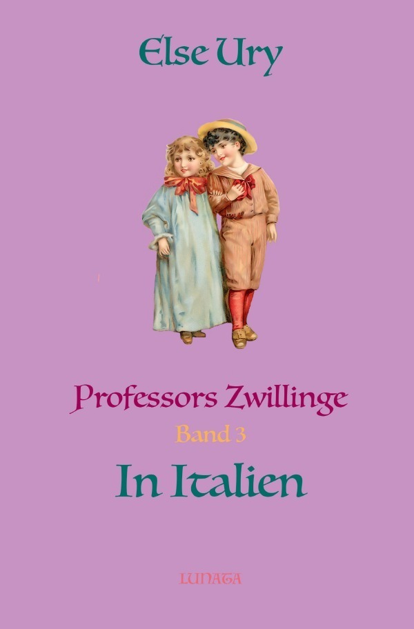 Cover: 9783750294059 | Professors Zwillinge in Italien | Else Ury | Taschenbuch | 232 S.