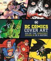 Cover: 9780241438343 | DC Comics Cover Art | 350 of the Greatest Covers in DC's History
