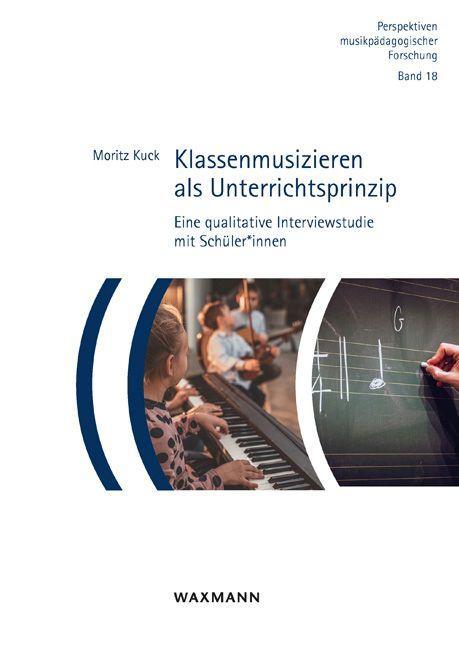 Cover: 9783830947172 | Klassenmusizieren als Unterrichtsprinzip | Moritz Kuck | Taschenbuch