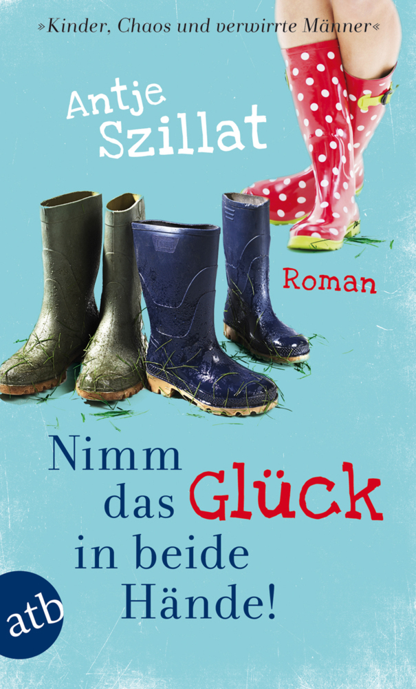 Cover: 9783746630557 | Nimm das Glück in beide Hände! | Roman | Antje Szillat | Taschenbuch