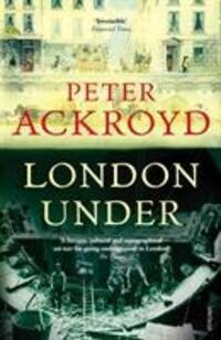 Cover: 9780099287377 | London Under | Peter Ackroyd | Taschenbuch | Englisch | 2012