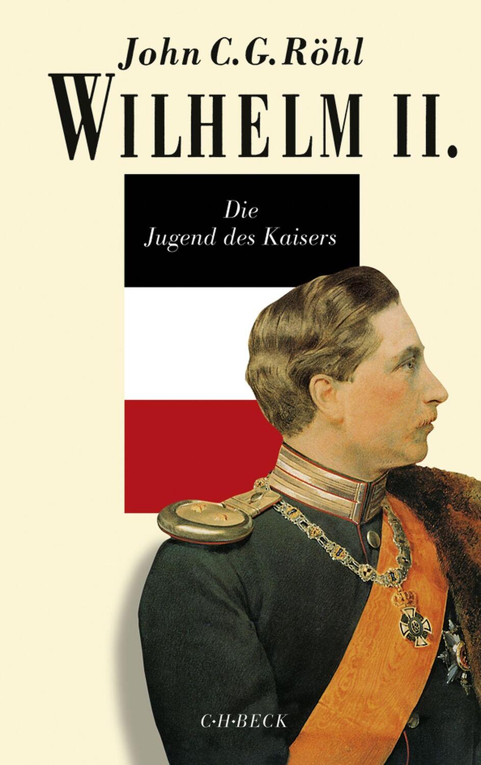 Wilhelm II. - Röhl, John C. G.