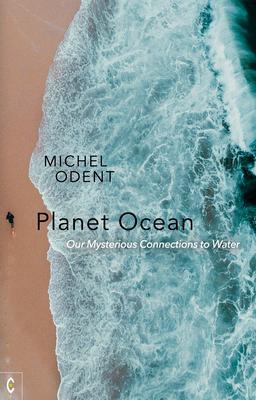 Cover: 9781912992270 | Planet Ocean | Our Mysterious Connections to Water | Michel Odent