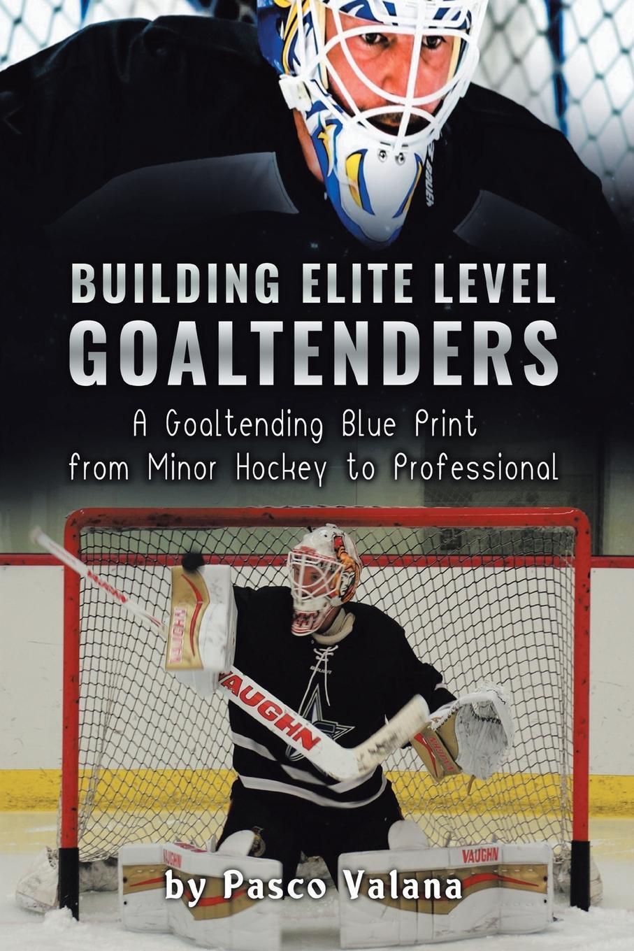 Cover: 9780228831143 | Building Elite Level Goaltenders | Pasco Valana | Taschenbuch | 2020