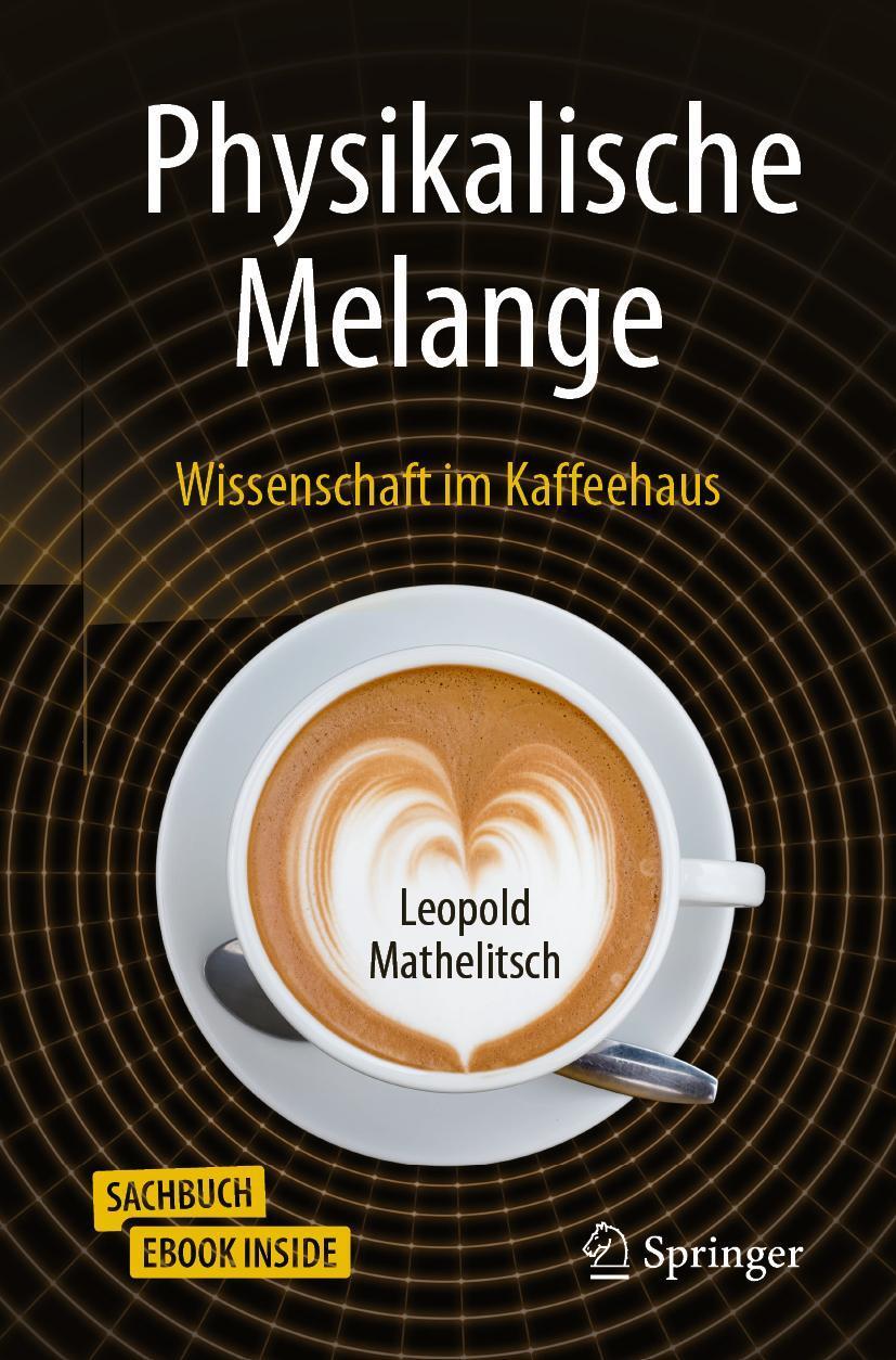 Cover: 9783662592595 | Physikalische Melange | Wissenschaft im Kaffeehaus | Mathelitsch