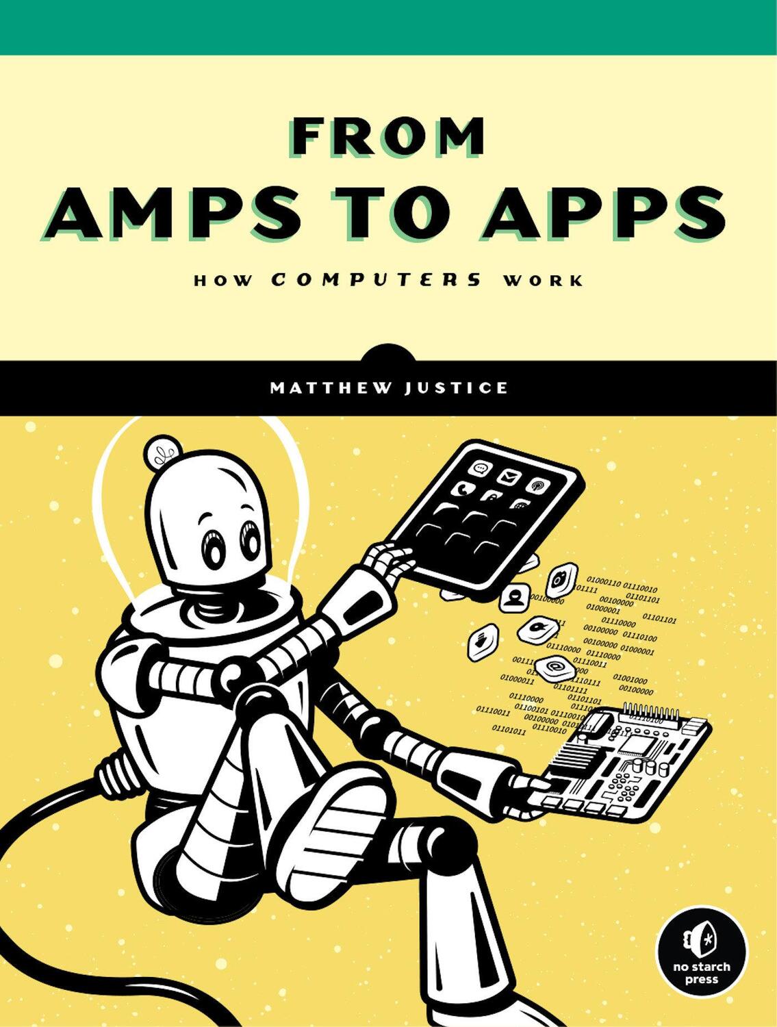 Cover: 9781718500662 | How Computers Really Work | Matthew Justice | Taschenbuch | Englisch