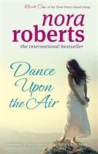 Cover: 9780749952778 | Dance Upon The Air | Number 1 in series | Nora Roberts | Taschenbuch