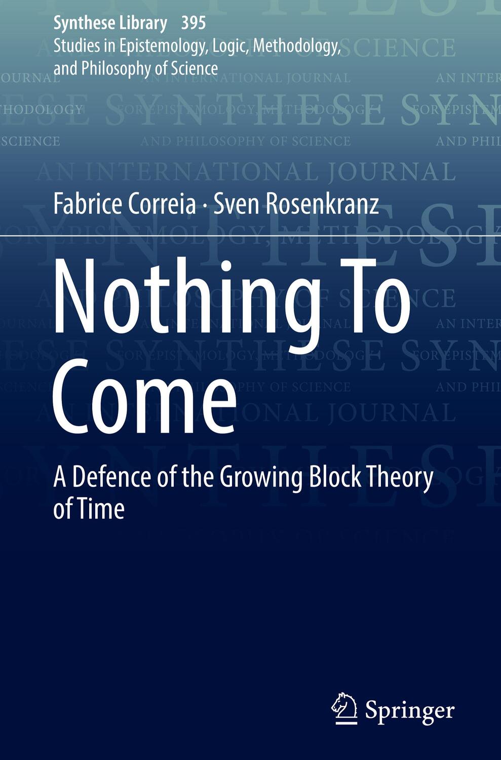 Cover: 9783319787039 | Nothing To Come | A Defence of the Growing Block Theory of Time | Buch