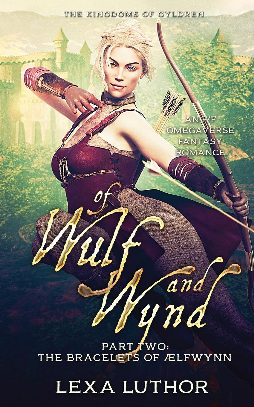 Cover: 9781952993121 | Of Wulf and Wynd, Part 2 | An F/F Omegaverse Fantasy Romance | Luthor