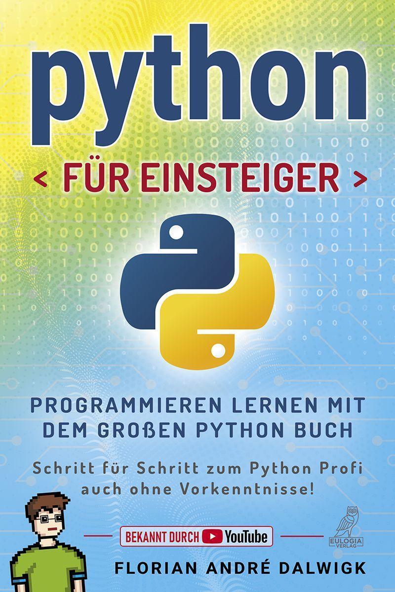 Cover: 9783969672242 | Python für Einsteiger | Florian Dalwigk | Taschenbuch | Deutsch | 2022