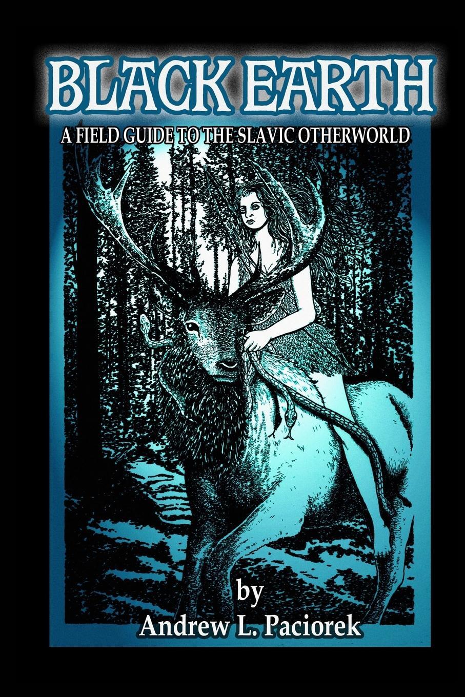 Cover: 9781714475681 | Black Earth | A Field Guide To The Slavic Otherworld. Revised Edition