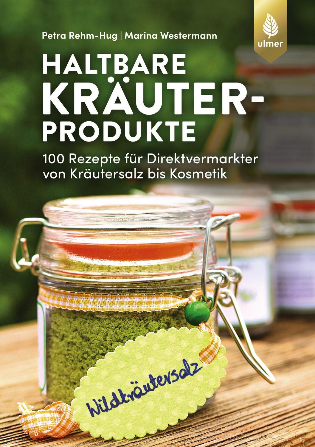 Cover: 9783818606558 | Haltbare Kräuterprodukte | Petra Rehm-Hug (u. a.) | Taschenbuch | 2019