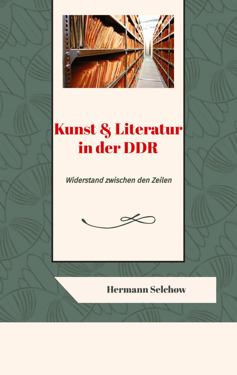 Cover: 9783384035981 | Kunst &amp; Literatur in der DDR | Widerstand zwischen den Zeilen | Buch