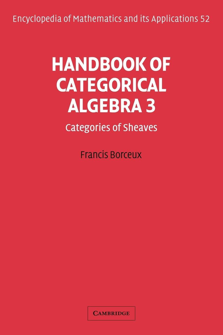 Cover: 9780521061247 | Handbook of Categorical Algebra | Volume 3, Sheaf Theory | Borceux